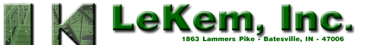 Lekem, Inc. 1863 Lammers Pike, Batesville, IN 47006