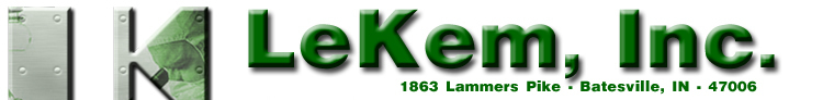 Lekem, Inc. 1863 Lammers Pike, Batesville, IN 47006